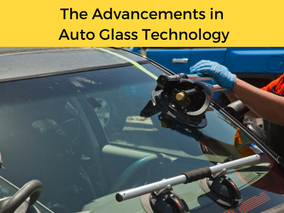 Advancements Auto Glass Technology