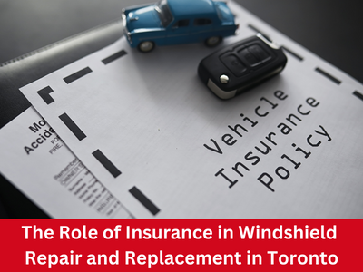 Role of Insurance in Windshield Repair and Replacement