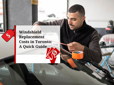 Cost of Windshield Replacement in Toronto